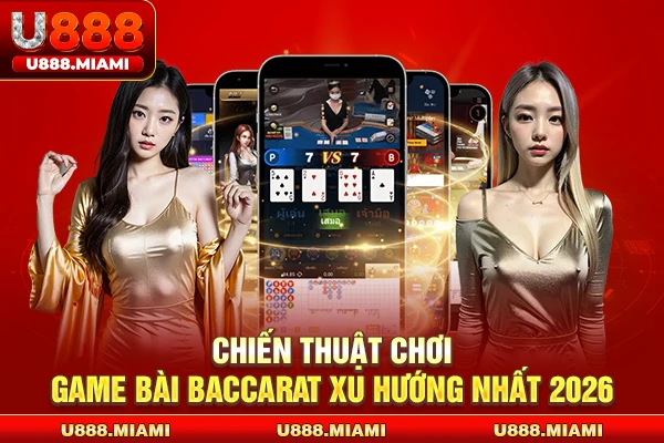 Chiến thuật chơi game bài Baccarat