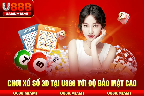 Chơi xổ số 3D tại U888 với độ bảo mật cao