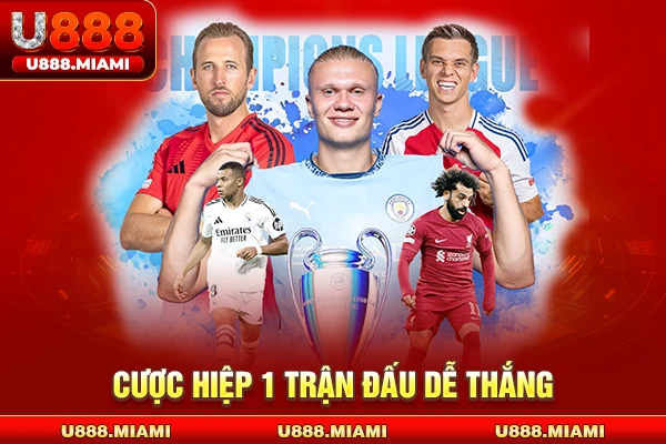 Cược hiệp 1 trận đấu dễ thắng