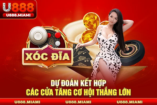 Dự đoán kết hợp các cửa tăng cơ hội thắng lớn