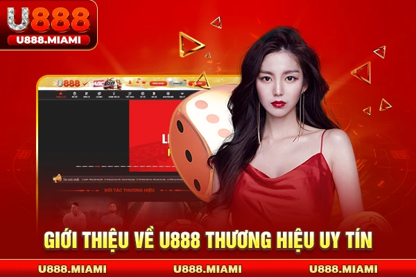 Giới thiệu về U888 thương hiệu uy tín