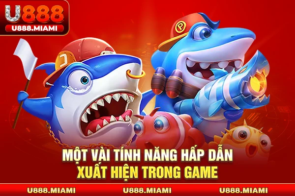 Một vài tính năng hấp dẫn xuất hiện trong game