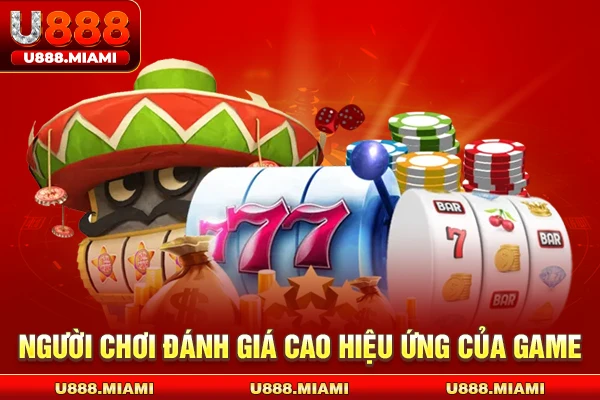Người chơi đánh giá cao hiệu ứng của game