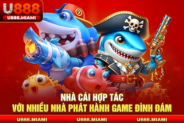 Nhà cái hợp tác với nhiều nhà phát hành game đình đám