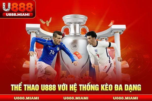 Thể thao U888 với hệ thống kèo đa dạng