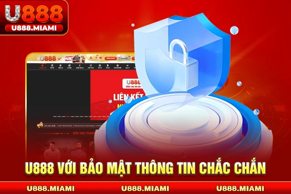 U888 với bảo mật thông tin chắc chắn